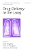 Drug Delivery to the Lung (...