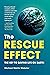 The Rescue Effect: The Key to Saving Life on Earth