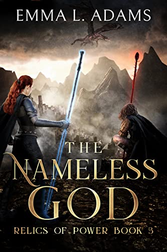 The Nameless God: An Epic Fantasy Adventure (Relics of Power Book 3)