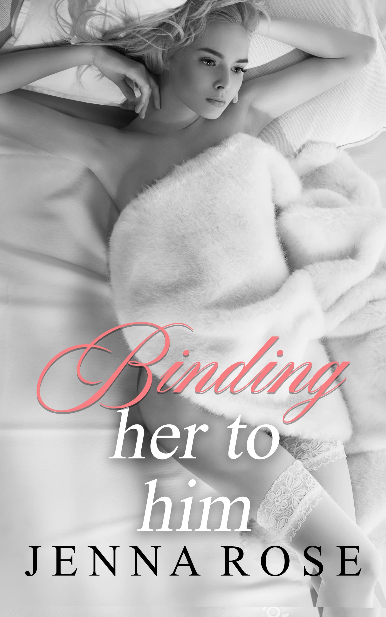 Binding Her To Him (Kindle Edition)