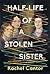 Half-Life of a Stolen Sister