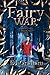 Fairy War (The Fae Age, #1)