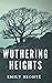 Wuthering Heights: The 1848 Gothic Romance Classic (Annotated)