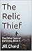 The Relic Thief: The Other ...