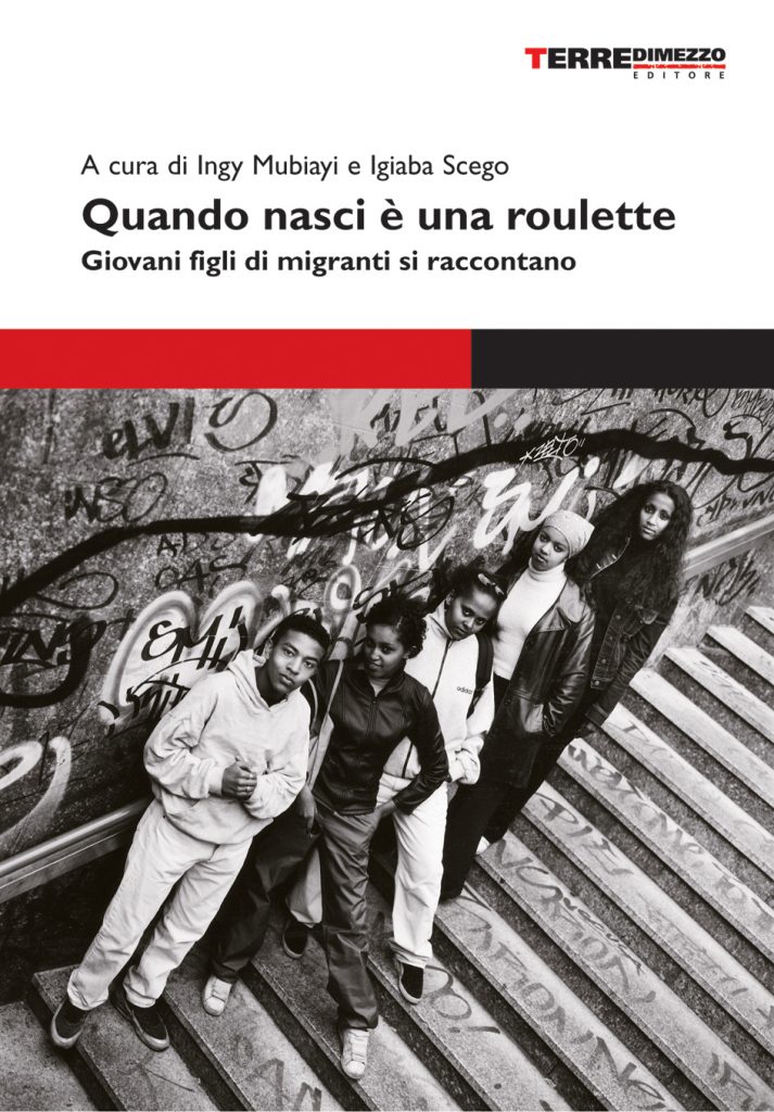Quando nasci è una roulette: Giovani figli di migranti si raccontano (Paperback)