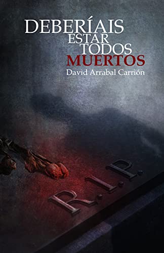 Portada de Deberiais estar todos muertos, de David Arrabal