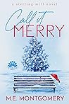 Call It Merry by M.E. Montgomery