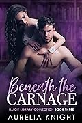 Beneath the Carnage