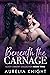 Beneath the Carnage (Illici...
