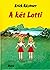 A két Lotti by Erich Kästner
