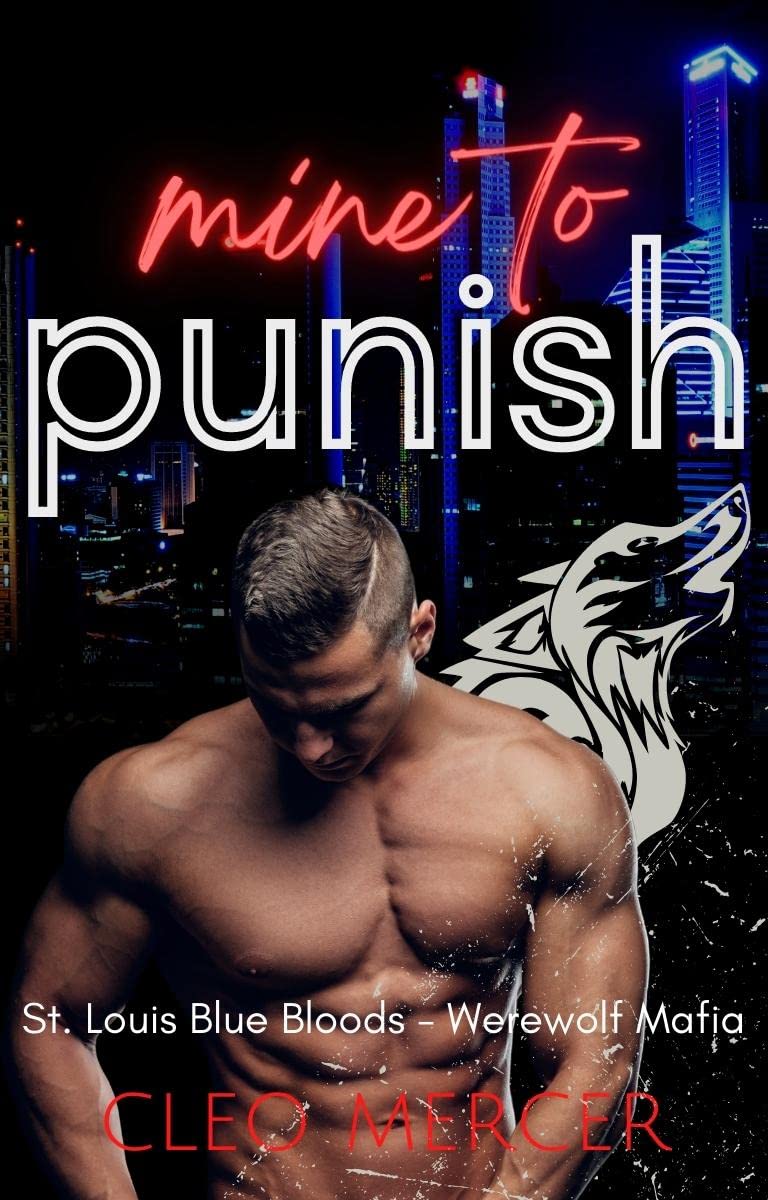 Mine to Punish (St. Louis Blue Bloods—Werewolf Mafia #3)