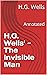 H.G. Wells' - The Invisible Man: Annotated