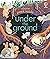 Peek Inside Under the Ground