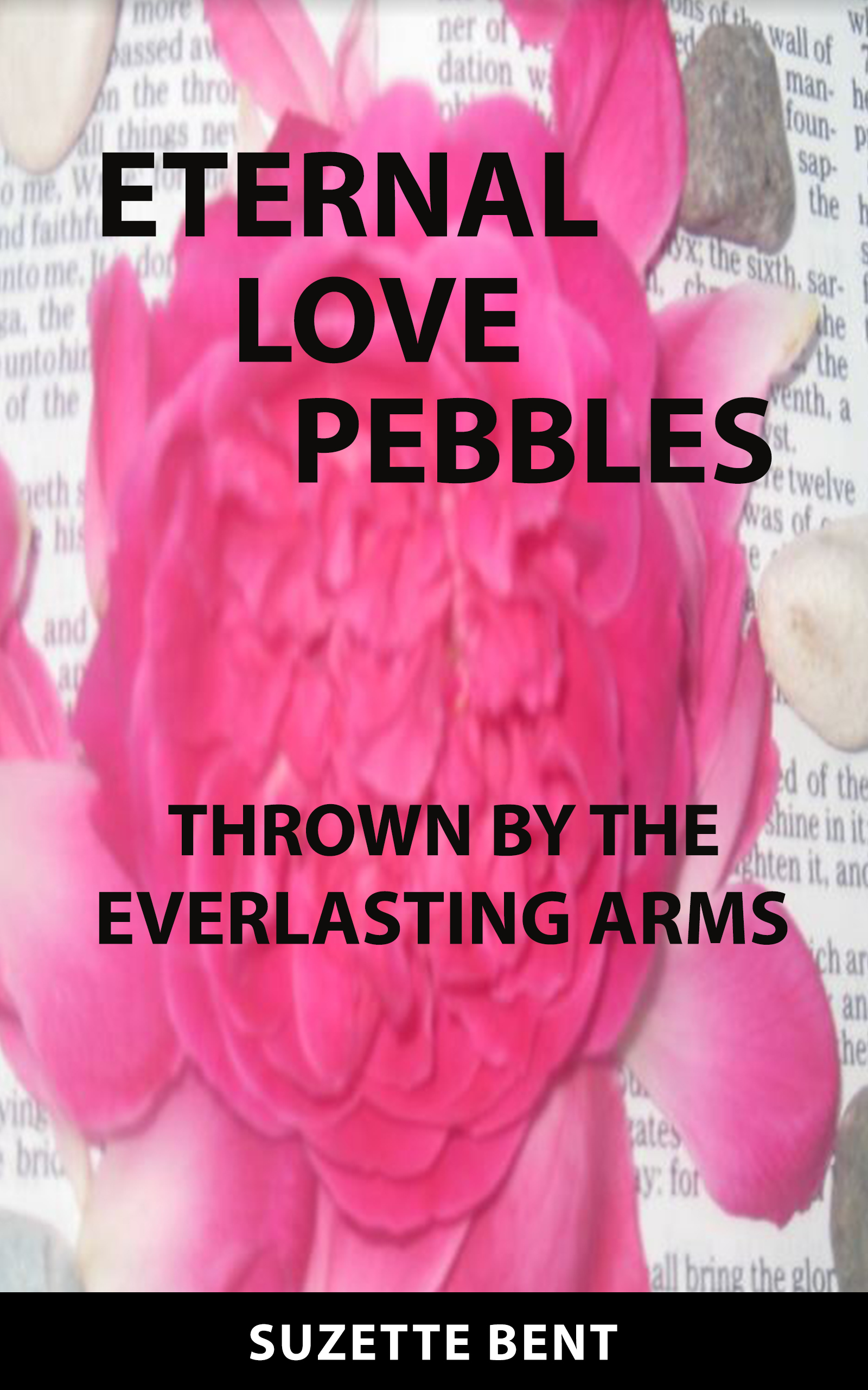 Eternal Love Pebbles Thrown by the Everlasting Arms