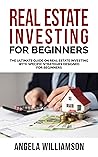 Real Estate Investing for Beginners: The ultimate guide on real estate investing with specific strategies designed for beginners Real Estate Investing for Beginners: The ultimate guide on real estate investing with specific strategies designed for beginners