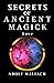 Secrets of Ancient Magick: ...