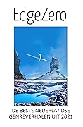 EdgeZero: de beste Nederlandse genreverhalen uit 2021