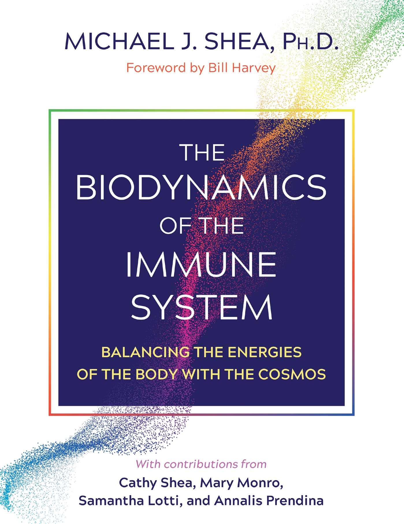 The Biodynamics of the Immune System: Balancing the Energies of the Body with the Cosmos (Kindle Edition)