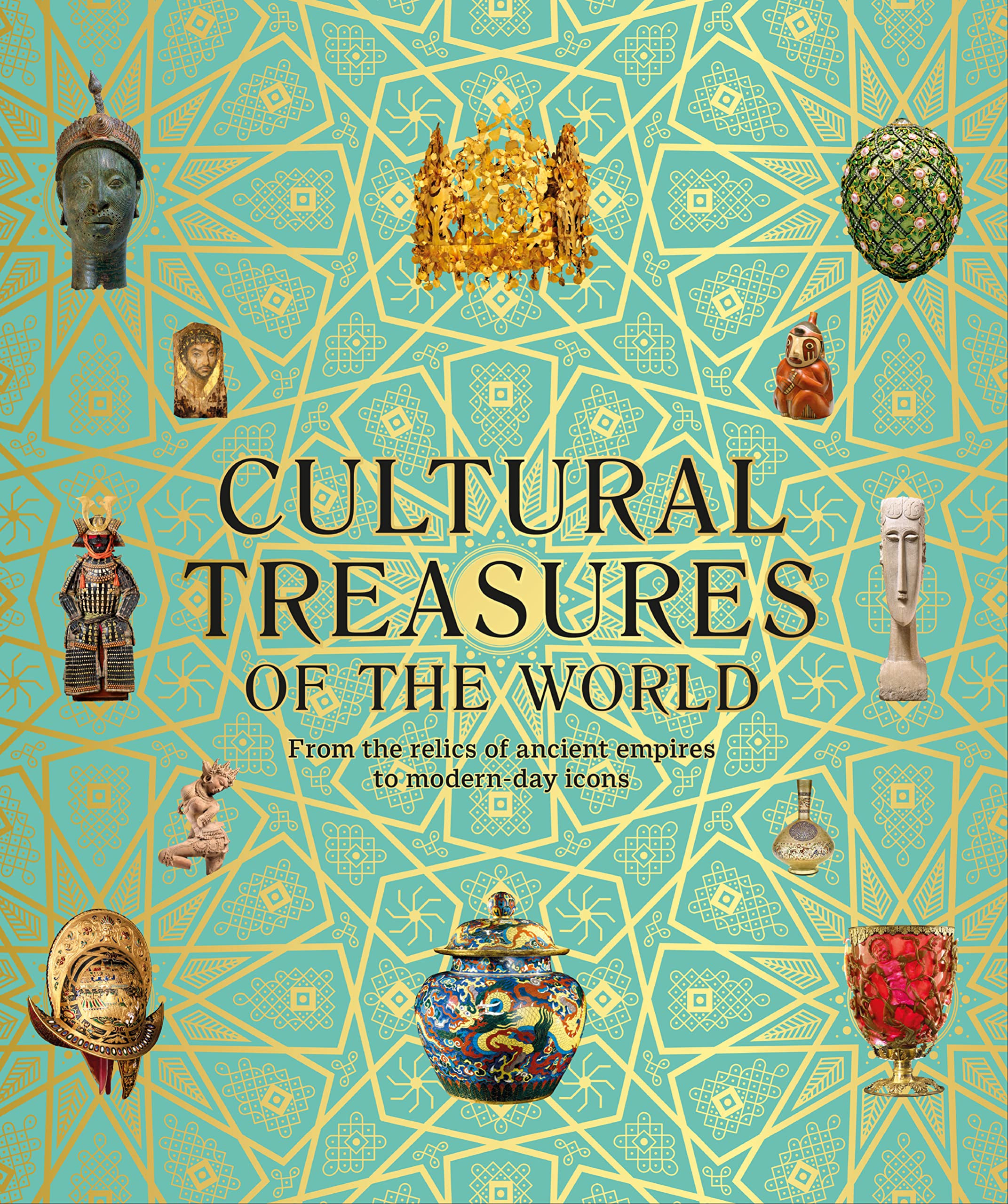 Cultural Treasures of the World: From the Relics of Ancient Empires to Modern-Day Icons (DK Wonders of the World)