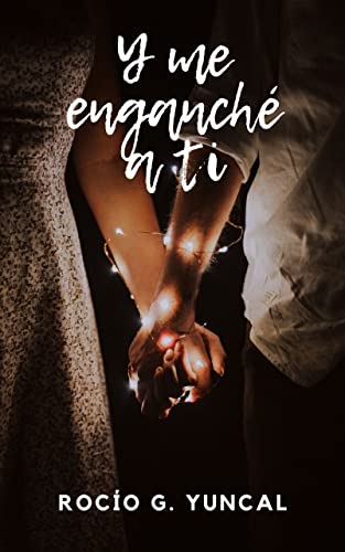 Y me enganché a ti