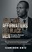 Uplifting Affirmations For Black Men To Inspire, Motivate and... by Cameron Antz Uplifting Affirmations For Black Men To Inspire, Motivate and... by Cameron Antz