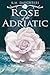 Rose of the Adriatic