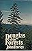 Douglas of the Forests by David Douglas Douglas of the Forests by David Douglas
