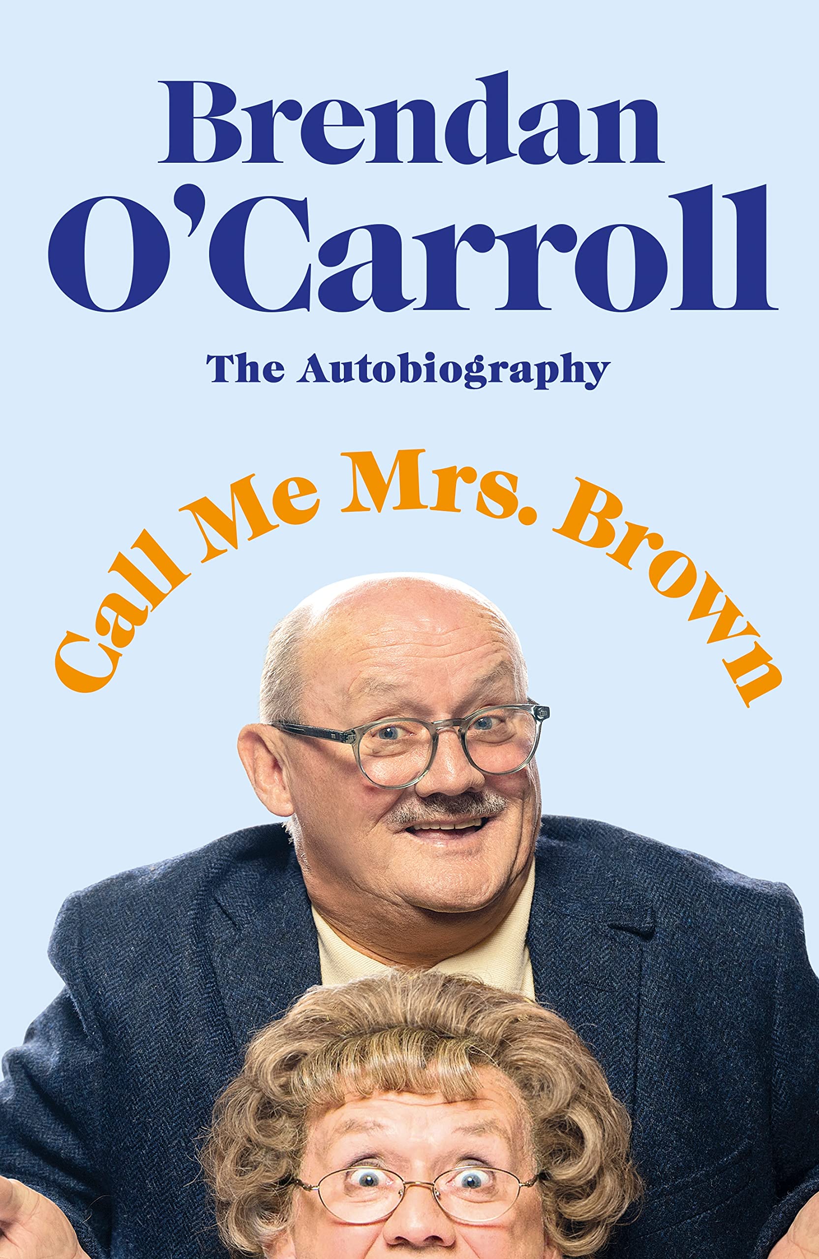 Call Me Mrs. Brown: The hilarious autobiography from the star of Mrs. Brown’s Boys (Kindle Edition)