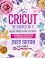 CRICUT: 10 BOOKS IN 1: The ...