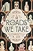 The Roads We Take