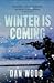 Winter is Coming by Dan Wood