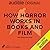 How Horror Works in Books a...