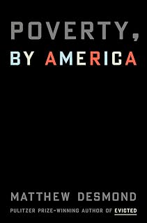 Poverty, by America by Matthew Desmond
