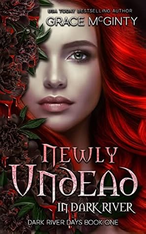 Newly Undead In Dark River (Dark River Days, #1)