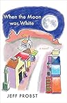When the Moon was White