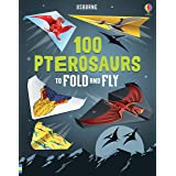 100 Pterosaurs to Fold and Fly [Paperback] [Feb 01, 2018] NILL
