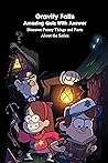 Gravity Falls Amazing Quiz With Answer: Discover Funny Things and Facts About the Series: Ultimate Gravity Falls Quiz