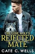 The Lone Wolf's Rejected Mate (Five Packs, #3)