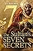 The Sultan's Seven Secrets by Jeff Buehner