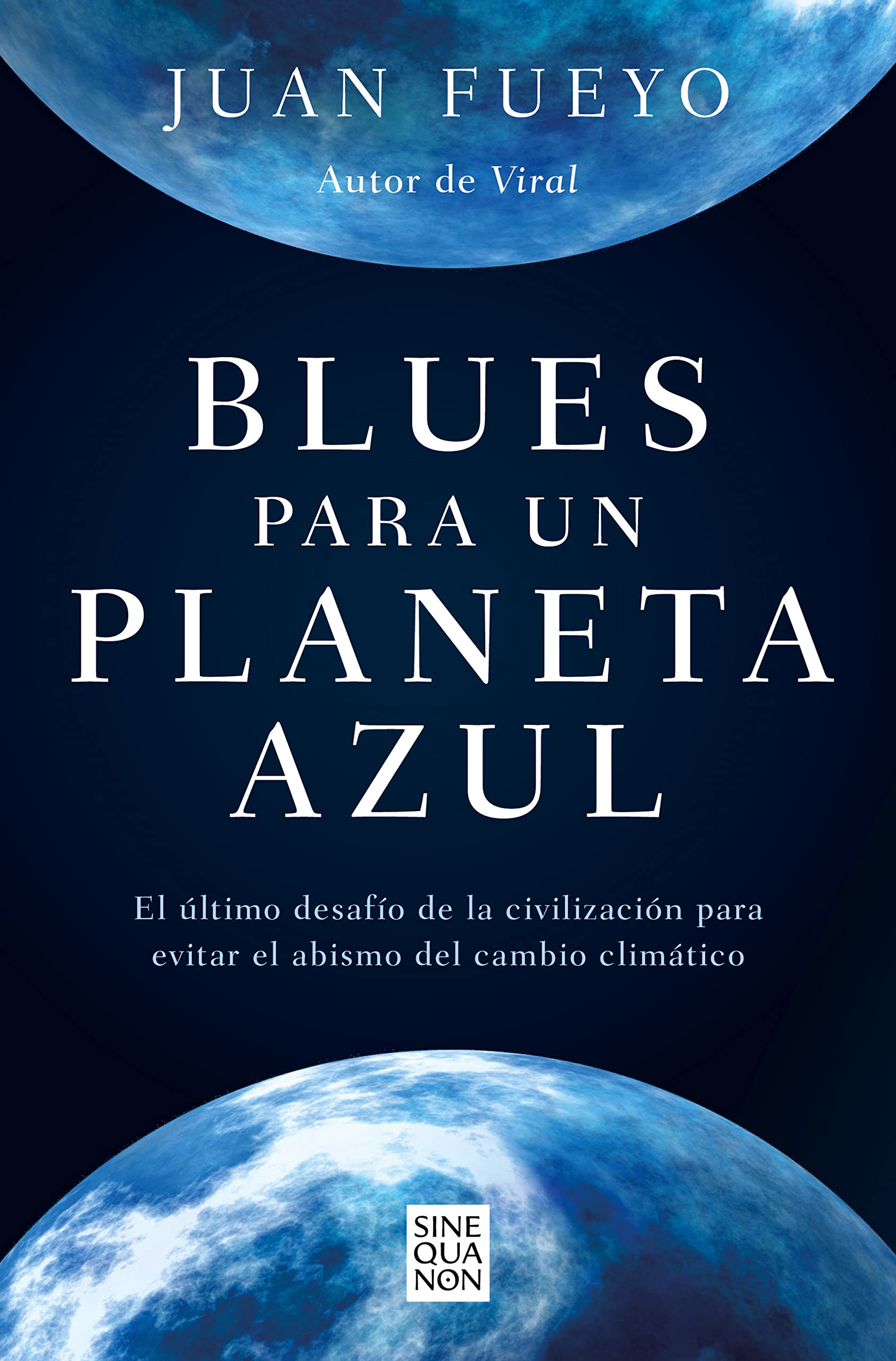 Blues para un planeta azul: El último desafío de la civilización para evitar el abismo del cambio climático (Spanish Edition)