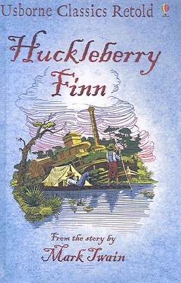 Huckleberry Finn (Usborne Classics Retold)