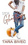 Stop Ghosting Me by Tara Sivec