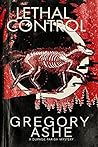 Lethal Control by Gregory Ashe