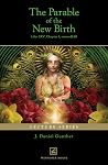The Parable of the New Birth: Liber LXV, Chapter 1, verses 47-48 (LECTURE SERIES, PARABLES OF THELEMA) The Parable of the New Birth: Liber LXV, Chapter 1, verses 47-48 (LECTURE SERIES, PARABLES OF THELEMA)
