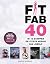 Fit Fab 40 by Nanneke Schreurs Fit Fab 40 by Nanneke Schreurs