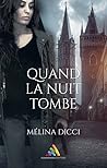 Quand la nuit tombe by Mélina Dicci