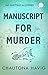 Manuscript for Murder (The Hartfield Mysteries, #1)