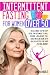 INTERMITTENT FASTING FOR WO...