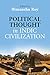 Political Thought in Indic Civilization