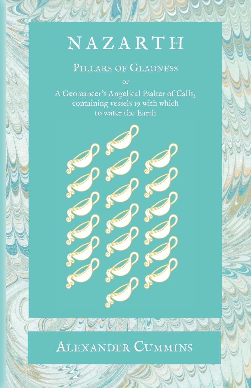 Nazarth: A Geomancers' Angelical Psalter of Calls, containing vessels 19 with which to water the Earth (Paperback)